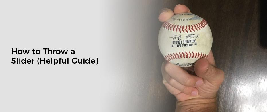 How to Throw a Slider (Helpful Guide)