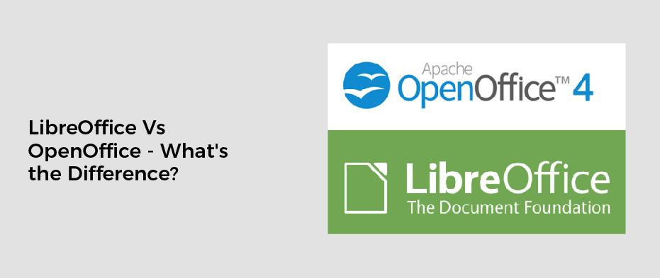 LibreOffice Vs OpenOffice – What’s the Difference?